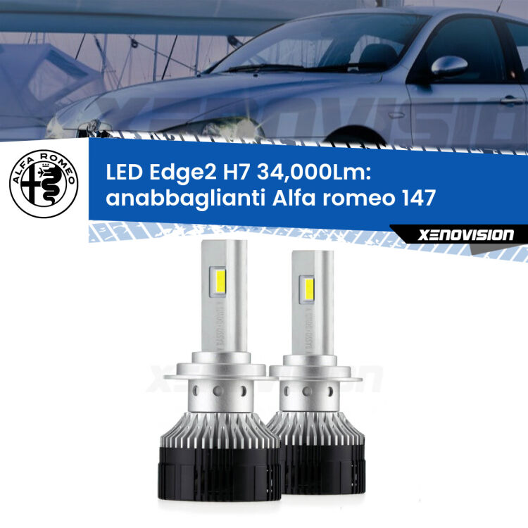 Anabbaglianti LED H7 34,000Lm per Alfa romeo 147 2000 - 2010 <strong>Kit anabbaglianti LED per Alfa romeo 147</strong> 2000 - 2010.</strong>.Coppia lampade <strong>H7</strong> modello Edge v3.0 di Xenovision.
