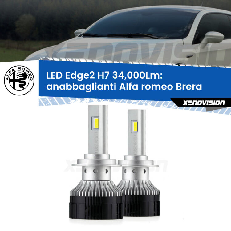 Anabbaglianti LED H7 34,000Lm per Alfa romeo Brera 2006 - 2010 <strong>Kit anabbaglianti LED per Alfa romeo Brera</strong> 2006 - 2010.</strong>.Coppia lampade <strong>H7</strong> modello Edge v3.0 di Xenovision.