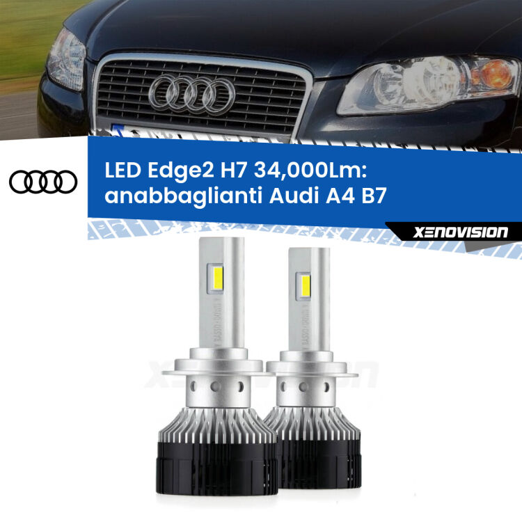 Anabbaglianti LED H7 34,000Lm per Audi A4 B7 2004 - 2008 <strong>Kit anabbaglianti LED per Audi A4</strong> B7 2004 - 2008.</strong>.Coppia lampade <strong>H7</strong> modello Edge v3.0 di Xenovision.