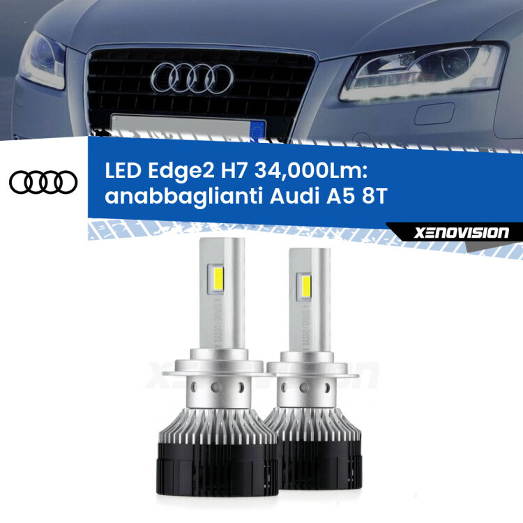 Anabbaglianti LED H7 34,000Lm per Audi A5 8T 2007 - 2017 <strong>Kit anabbaglianti LED per Audi A5</strong> 8T 2007 - 2017.</strong>.Coppia lampade <strong>H7</strong> modello Edge v3.0 di Xenovision.
