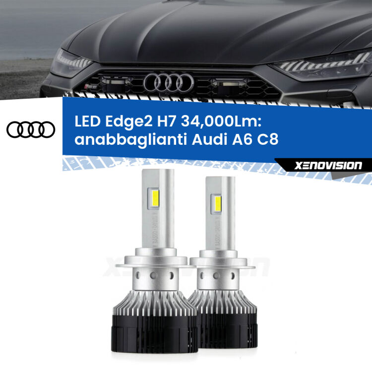 Anabbaglianti LED H7 34,000Lm per Audi A6 C8 2018 in poi <strong>Kit anabbaglianti LED per Audi A6</strong> C8 2018 in poi.</strong>.Coppia lampade <strong>H7</strong> modello Edge v3.0 di Xenovision.