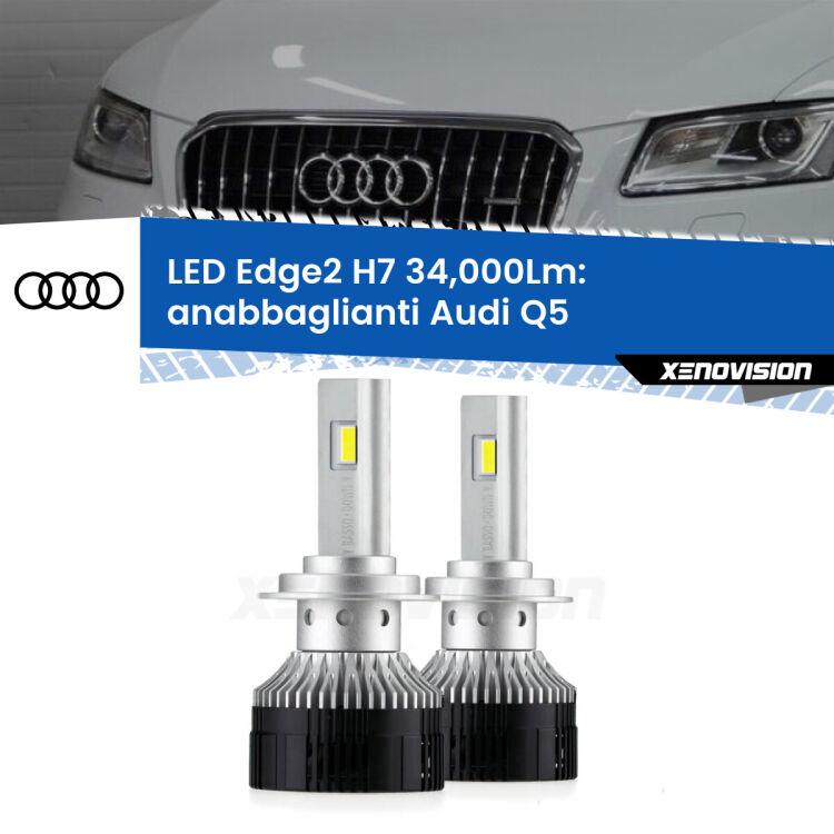 Anabbaglianti LED H7 34,000Lm per Audi Q5 2008 - 2017 <strong>Kit anabbaglianti LED per Audi Q5</strong> 2008 - 2017.</strong>.Coppia lampade <strong>H7</strong> modello Edge v3.0 di Xenovision.