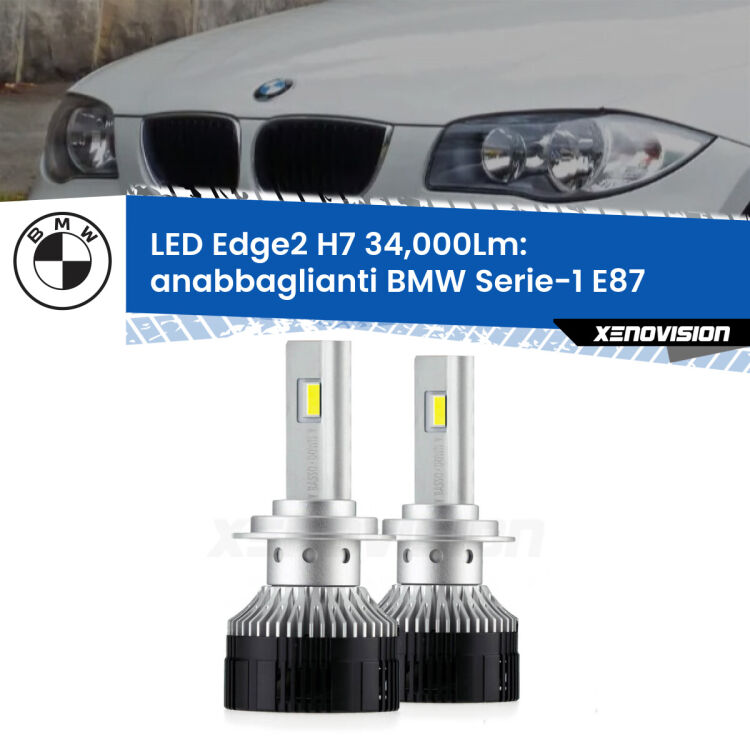 Anabbaglianti LED H7 34,000Lm per BMW Serie-1 E87 2003 - 2012 <strong>Kit anabbaglianti LED per BMW Serie-1</strong> E87 2003 - 2012.</strong>.Coppia lampade <strong>H7</strong> modello Edge v3.0 di Xenovision.