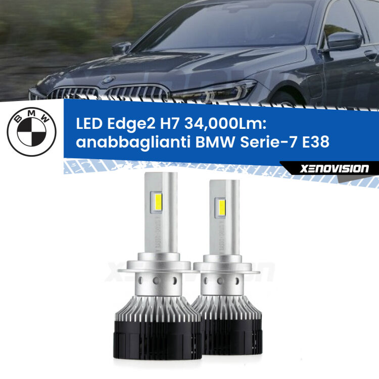 Anabbaglianti LED H7 34,000Lm per BMW Serie-7 E38 1998 - 2001 <strong>Kit anabbaglianti LED per BMW Serie-7</strong> E38 1998 - 2001.</strong>.Coppia lampade <strong>H7</strong> modello Edge v3.0 di Xenovision.