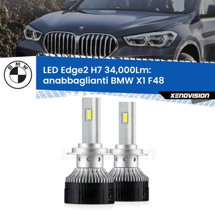 Anabbaglianti LED H7 34,000Lm per BMW X1 F48 2016 - 2021 <strong>Kit anabbaglianti LED per BMW X1</strong> F48 2016 - 2021.</strong>.Coppia lampade <strong>H7</strong> modello Edge v3.0 di Xenovision.