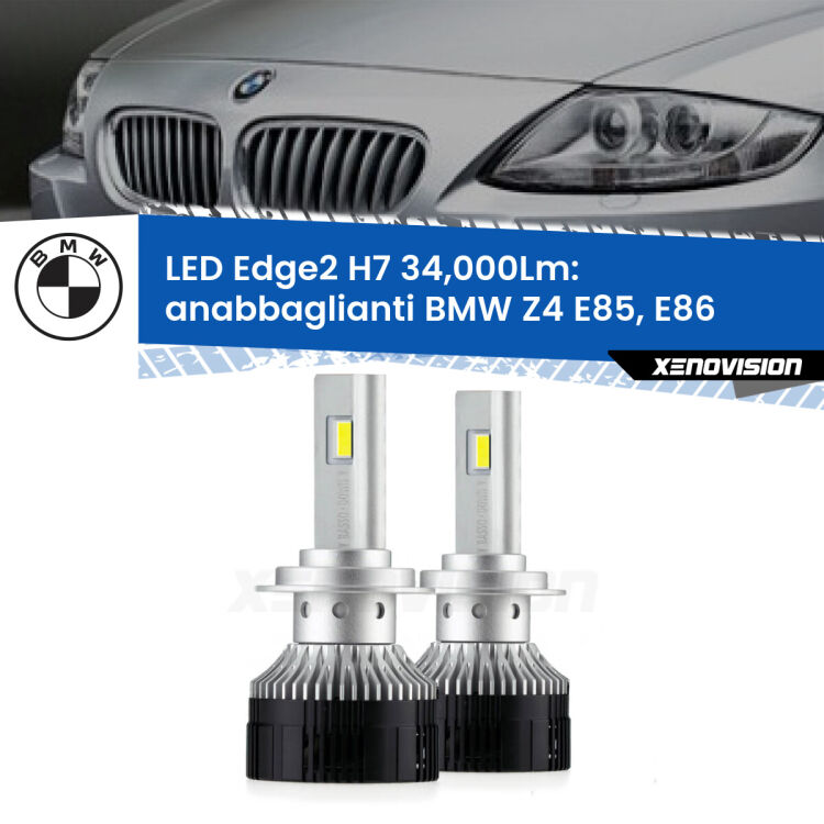 Anabbaglianti LED H7 34,000Lm per BMW Z4 E85, E86 2003 - 2008 <strong>Kit anabbaglianti LED per BMW Z4</strong> E85, E86 2003 - 2008.</strong>.Coppia lampade <strong>H7</strong> modello Edge v3.0 di Xenovision.