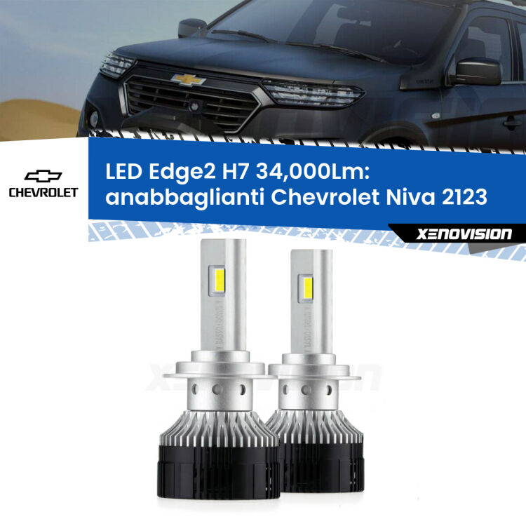 Anabbaglianti LED H7 34,000Lm per Chevrolet Niva 2123 2002 - 2009 <strong>Kit anabbaglianti LED per Chevrolet Niva</strong> 2123 2002 - 2009.</strong>.Coppia lampade <strong>H7</strong> modello Edge v3.0 di Xenovision.