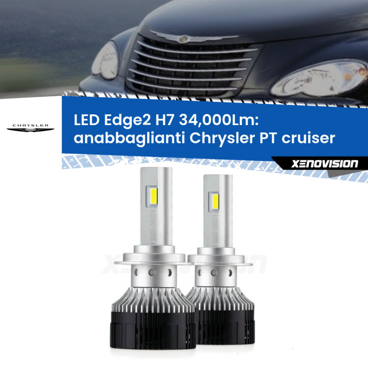 Anabbaglianti LED H7 34,000Lm per Chrysler PT cruiser 2000 - 2010 <strong>Kit anabbaglianti LED per Chrysler PT cruiser</strong> 2000 - 2010.</strong>.Coppia lampade <strong>H7</strong> modello Edge v3.0 di Xenovision.