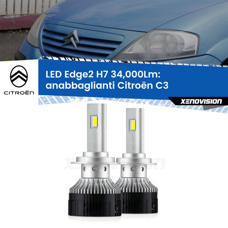 Anabbaglianti LED H7 34,000Lm per Citroën C3  2002 - 2009 <strong>Kit anabbaglianti LED per Citroën C3</strong>  2002 - 2009.</strong>.Coppia lampade <strong>H7</strong> modello Edge v3.0 di Xenovision.