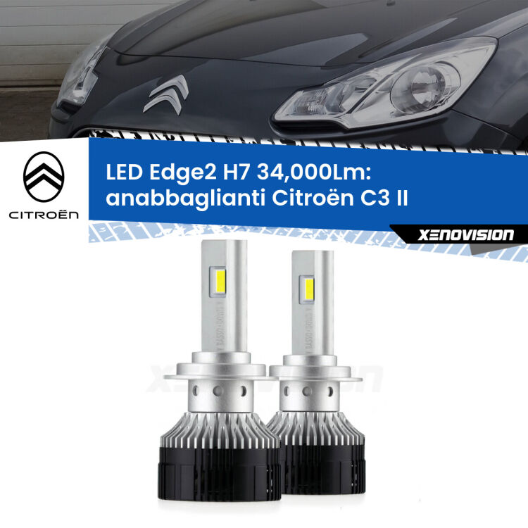 Anabbaglianti LED H7 34,000Lm per Citroën C3 II 2009 - 2016 <strong>Kit anabbaglianti LED per Citroën C3</strong> II 2009 - 2016.</strong>.Coppia lampade <strong>H7</strong> modello Edge v3.0 di Xenovision.
