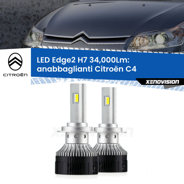 Anabbaglianti LED H7 34,000Lm per Citroën C4  2004 - 2011 <strong>Kit anabbaglianti LED per Citroën C4</strong>  2004 - 2011.</strong>.Coppia lampade <strong>H7</strong> modello Edge v3.0 di Xenovision.