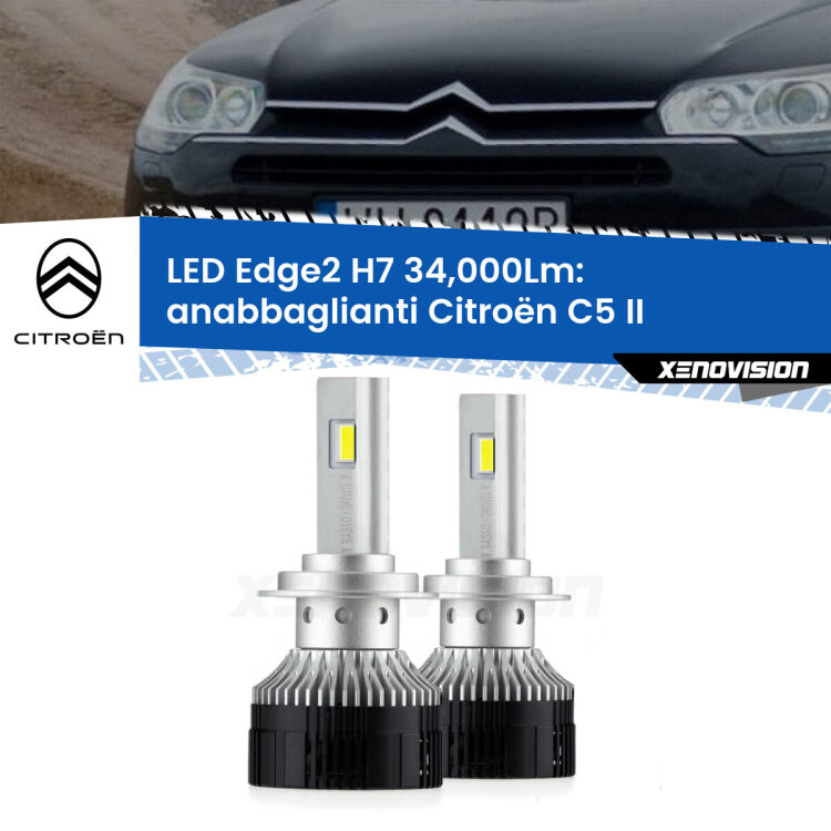 Anabbaglianti LED H7 34,000Lm per Citroën C5 II 2008 - 2014 <strong>Kit anabbaglianti LED per Citroën C5</strong> II 2008 - 2014.</strong>.Coppia lampade <strong>H7</strong> modello Edge v3.0 di Xenovision.