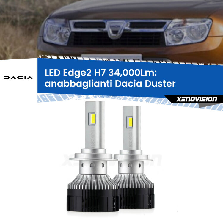 Anabbaglianti LED H7 34,000Lm per Dacia Duster  2010 - 2016 <strong>Kit anabbaglianti LED per Dacia Duster</strong>  2010 - 2016.</strong>.Coppia lampade <strong>H7</strong> modello Edge v3.0 di Xenovision.
