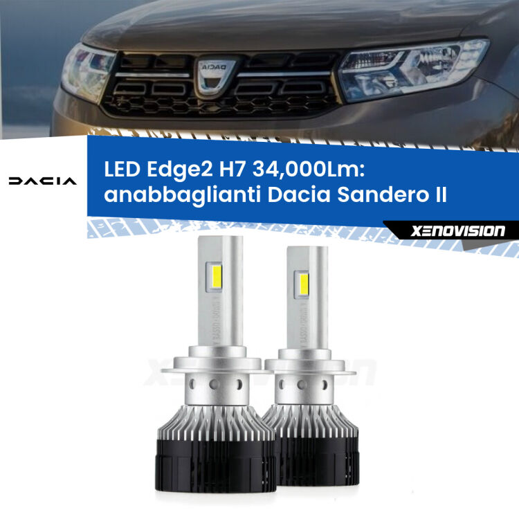 Anabbaglianti LED H7 34,000Lm per Dacia Sandero II  a parabola doppia <strong>Kit anabbaglianti LED per Dacia Sandero II</strong>  a parabola doppia.</strong>.Coppia lampade <strong>H7</strong> modello Edge v3.0 di Xenovision.