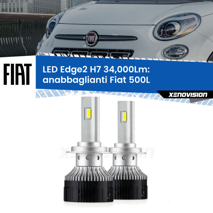 Anabbaglianti LED H7 34,000Lm per Fiat 500L  2012 - 2018 <strong>Kit anabbaglianti LED per Fiat 500L</strong>  2012 - 2018.</strong>.Coppia lampade <strong>H7</strong> modello Edge v3.0 di Xenovision.