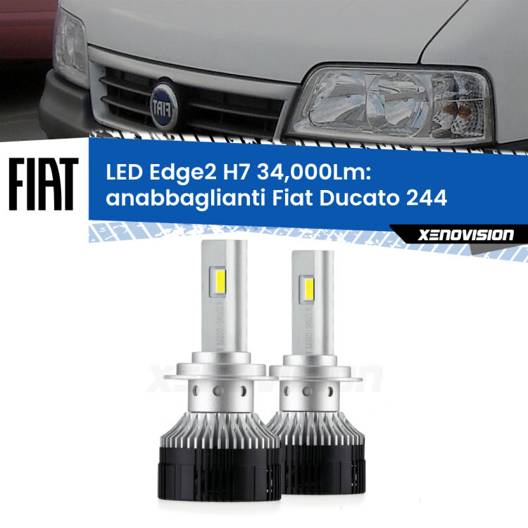 Anabbaglianti LED H7 34,000Lm per Fiat Ducato 244 2002 - 2006 <strong>Kit anabbaglianti LED per Fiat Ducato</strong> 244 2002 - 2006.</strong>.Coppia lampade <strong>H7</strong> modello Edge v3.0 di Xenovision.