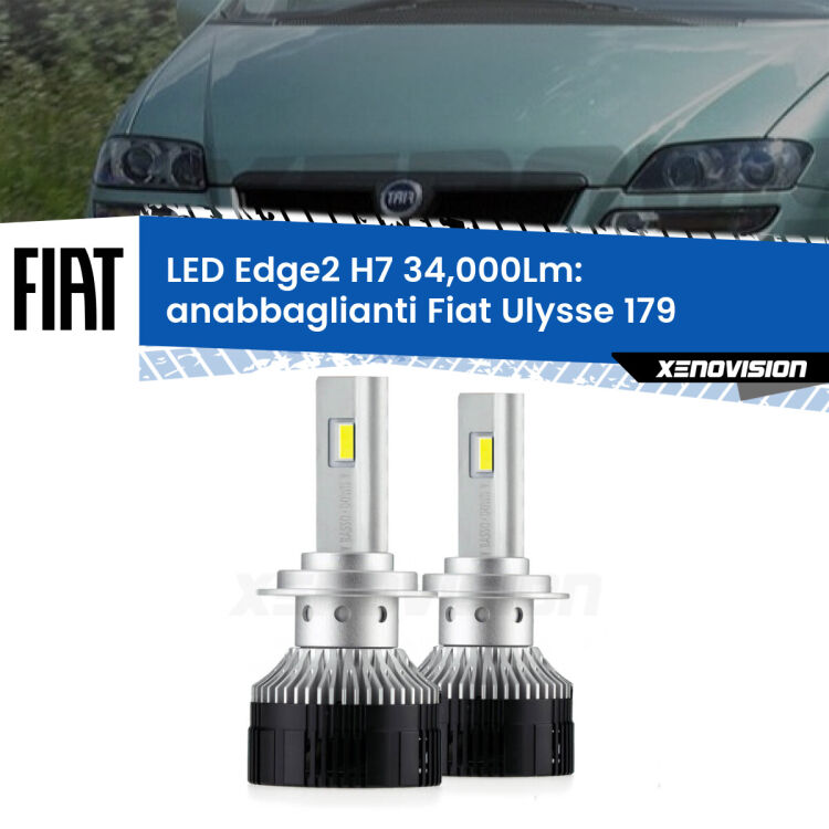 Anabbaglianti LED H7 34,000Lm per Fiat Ulysse 179 2002 - 2011 <strong>Kit anabbaglianti LED per Fiat Ulysse</strong> 179 2002 - 2011.</strong>.Coppia lampade <strong>H7</strong> modello Edge v3.0 di Xenovision.