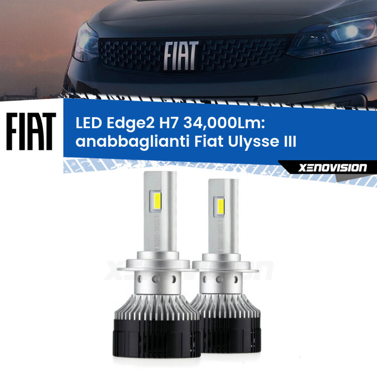 Anabbaglianti LED H7 34,000Lm per Fiat Ulysse III 2022 in poi <strong>Kit anabbaglianti LED per Fiat Ulysse</strong> III 2022 in poi.</strong>.Coppia lampade <strong>H7</strong> modello Edge v3.0 di Xenovision.
