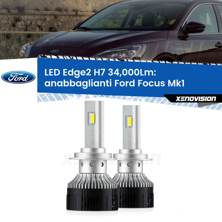 0 Anabbaglianti LED H7 34,000Lm per Ford Focus a parabola doppia <strong>Kit anabbaglianti LED per Ford Focus</strong> a parabola doppia.</strong>.Coppia lampade <strong>H7</strong> modello Edge v3.0 di Xenovision.