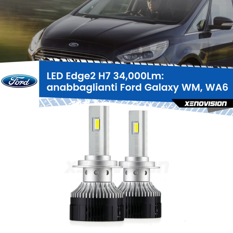 0 Anabbaglianti LED H7 34,000Lm per Ford Galaxy WM, WA6 2006 - 2015 <strong>Kit anabbaglianti LED per Ford Galaxy</strong> WM, WA6 2006 - 2015.</strong>.Coppia lampade <strong>H7</strong> modello Edge v3.0 di Xenovision.