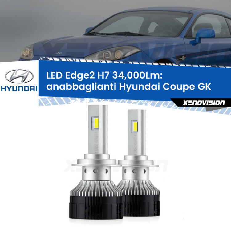 Anabbaglianti LED H7 34,000Lm per Hyundai Coupe GK 2002 - 2009 <strong>Kit anabbaglianti LED per Hyundai Coupe</strong> GK 2002 - 2009.</strong>.Coppia lampade <strong>H7</strong> modello Edge v3.0 di Xenovision.