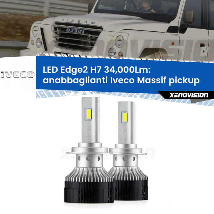 Anabbaglianti LED H7 34,000Lm per Iveco Massif pickup 2008 - 2011 <strong>Kit anabbaglianti LED per Iveco Massif pickup</strong> 2008 - 2011.</strong>.Coppia lampade <strong>H7</strong> modello Edge v3.0 di Xenovision.