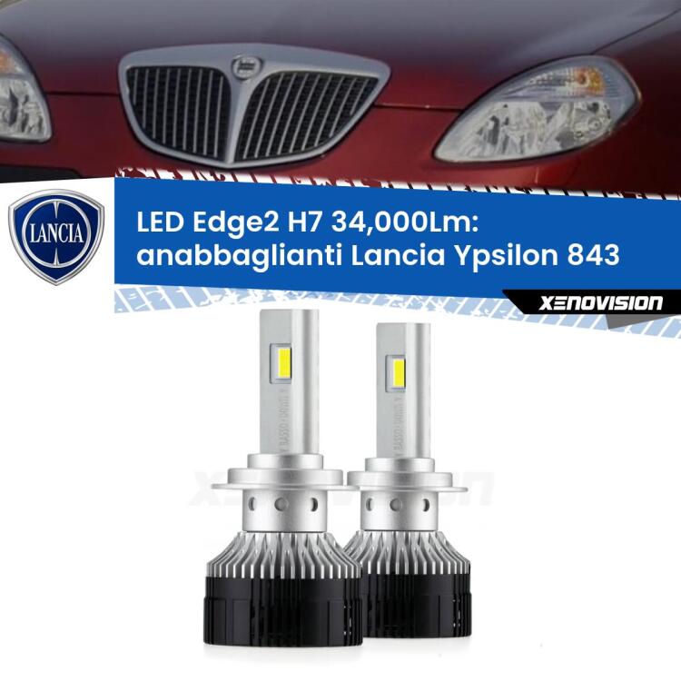 Anabbaglianti LED H7 34,000Lm per Lancia Ypsilon 843 2003 - 2011 <strong>Kit anabbaglianti LED per Lancia Ypsilon</strong> 843 2003 - 2011.</strong>.Coppia lampade <strong>H7</strong> modello Edge v3.0 di Xenovision.