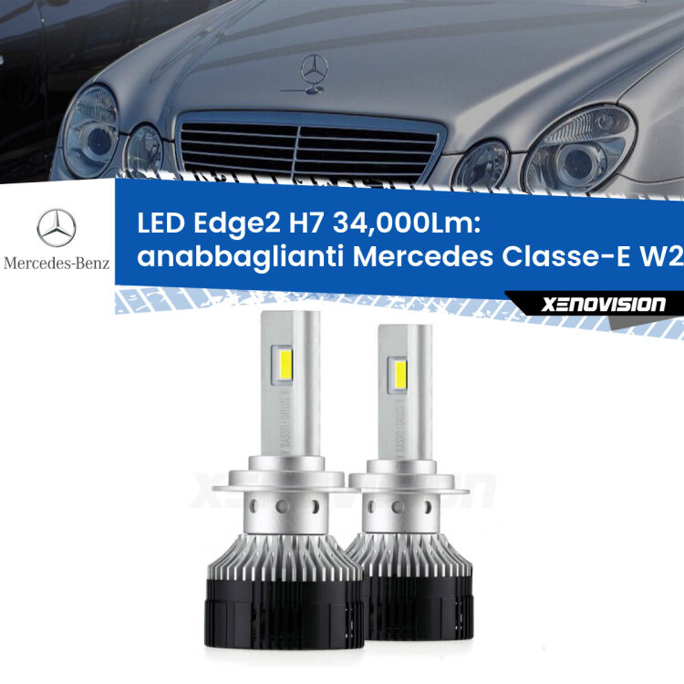 Anabbaglianti LED H7 34,000Lm per Mercedes Classe-E W211 2002 - 2009 <strong>Kit anabbaglianti LED per Mercedes Classe-E</strong> W211 2002 - 2009.</strong>.Coppia lampade <strong>H7</strong> modello Edge v3.0 di Xenovision.