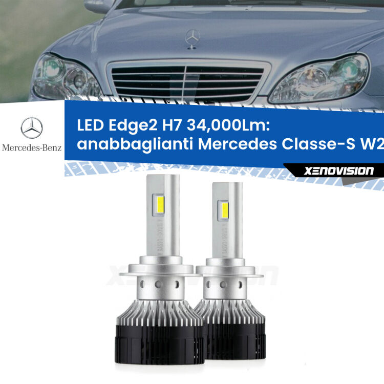 Anabbaglianti LED H7 34,000Lm per Mercedes Classe-S W220 1998 - 2005 <strong>Kit anabbaglianti LED per Mercedes Classe-S</strong> W220 1998 - 2005.</strong>.Coppia lampade <strong>H7</strong> modello Edge v3.0 di Xenovision.