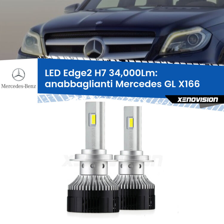 Anabbaglianti LED H7 34,000Lm per Mercedes GL X166 2012 - 2015 <strong>Kit anabbaglianti LED per Mercedes GL</strong> X166 2012 - 2015.</strong>.Coppia lampade <strong>H7</strong> modello Edge v3.0 di Xenovision.