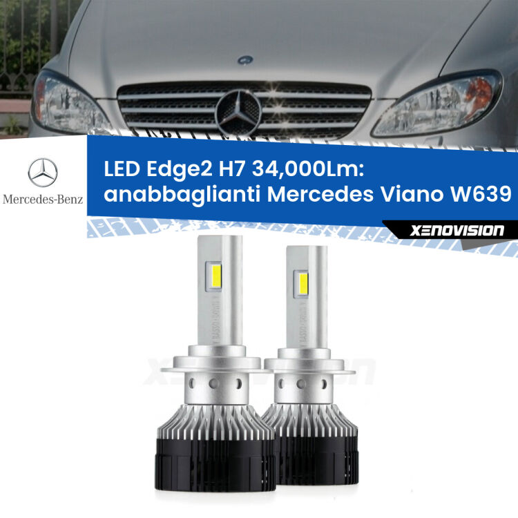 Anabbaglianti LED H7 34,000Lm per Mercedes Viano W639 2003 - 2007 <strong>Kit anabbaglianti LED per Mercedes Viano</strong> W639 2003 - 2007.</strong>.Coppia lampade <strong>H7</strong> modello Edge v3.0 di Xenovision.