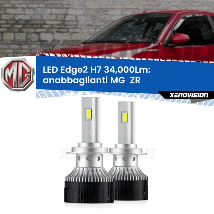 Anabbaglianti LED H7 34,000Lm per MG  ZR  2001 - 2005 <strong>Kit anabbaglianti LED per MG  ZR</strong>  2001 - 2005.</strong>.Coppia lampade <strong>H7</strong> modello Edge v3.0 di Xenovision.
