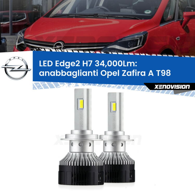 Anabbaglianti LED H7 34,000Lm per Opel Zafira A T98 1999 - 2005 <strong>Kit anabbaglianti LED per Opel Zafira A</strong> T98 1999 - 2005.</strong>.Coppia lampade <strong>H7</strong> modello Edge v3.0 di Xenovision.