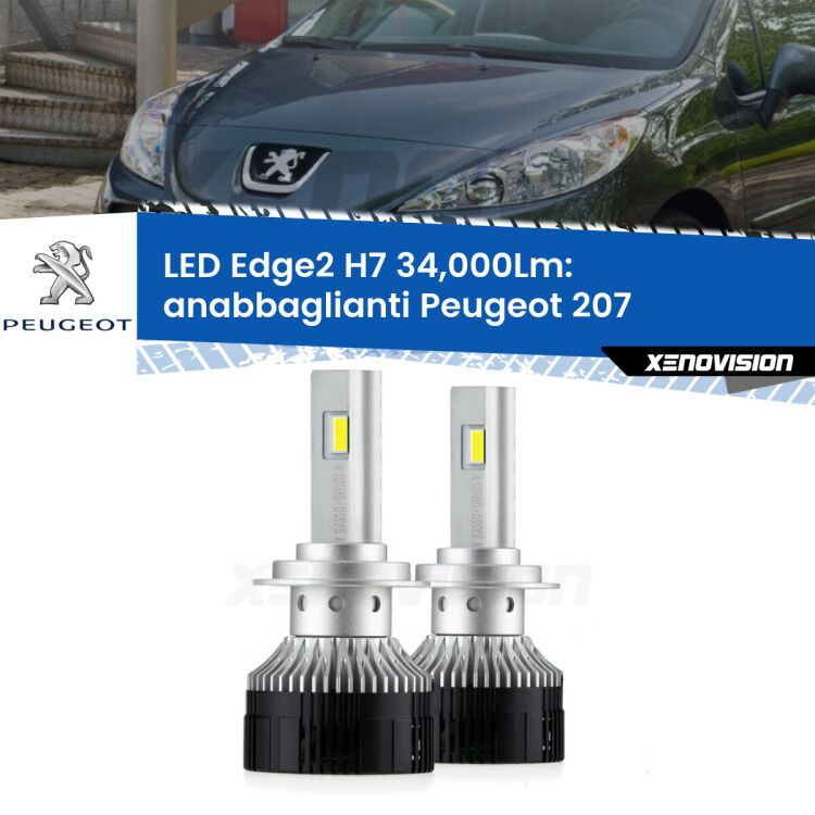 Anabbaglianti LED H7 34,000Lm per Peugeot 207 2006 - 2015 <strong>Kit anabbaglianti LED per Peugeot 207</strong> 2006 - 2015.</strong>.Coppia lampade <strong>H7</strong> modello Edge v3.0 di Xenovision.