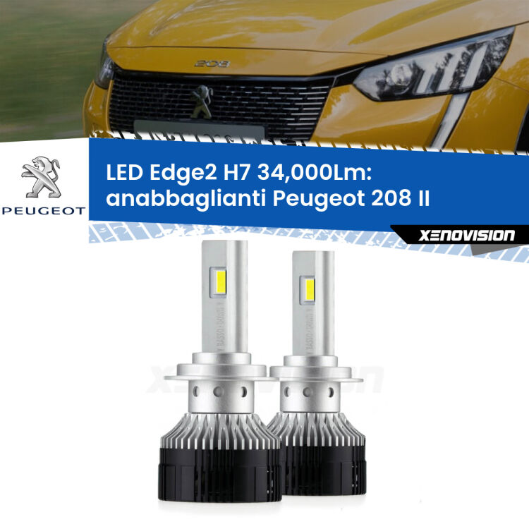 Anabbaglianti LED H7 34,000Lm per Peugeot 208 II 2019 in poi <strong>Kit anabbaglianti LED per Peugeot 208</strong> II 2019 in poi.</strong>.Coppia lampade <strong>H7</strong> modello Edge v3.0 di Xenovision.