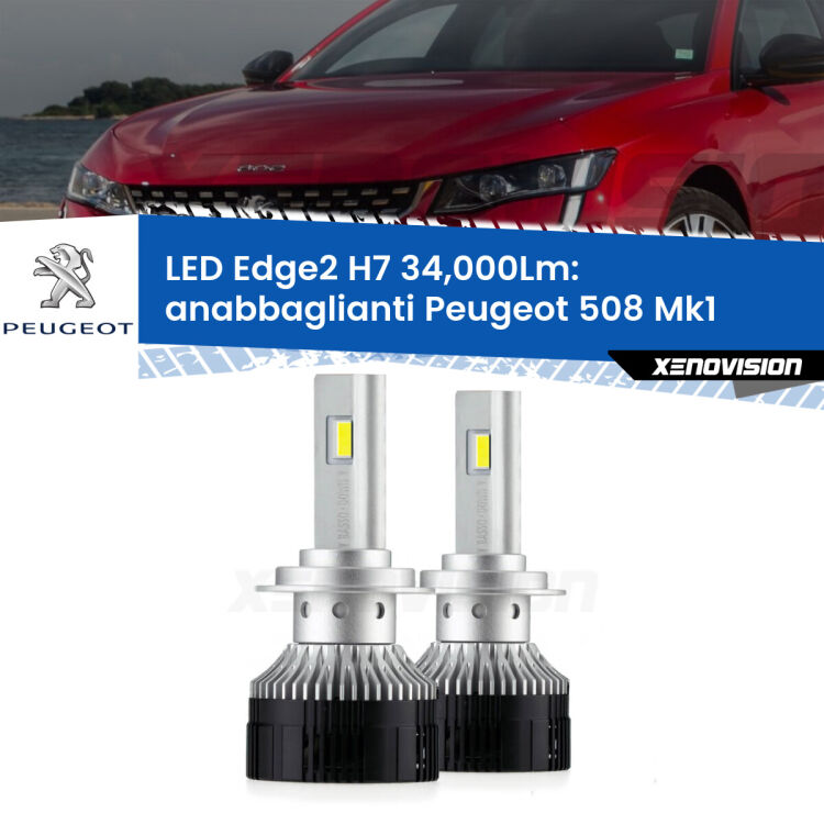 Anabbaglianti LED H7 34,000Lm per Peugeot 508 Mk1 2010 - 2017 <strong>Kit anabbaglianti LED per Peugeot 508</strong> Mk1 2010 - 2017.</strong>.Coppia lampade <strong>H7</strong> modello Edge v3.0 di Xenovision.