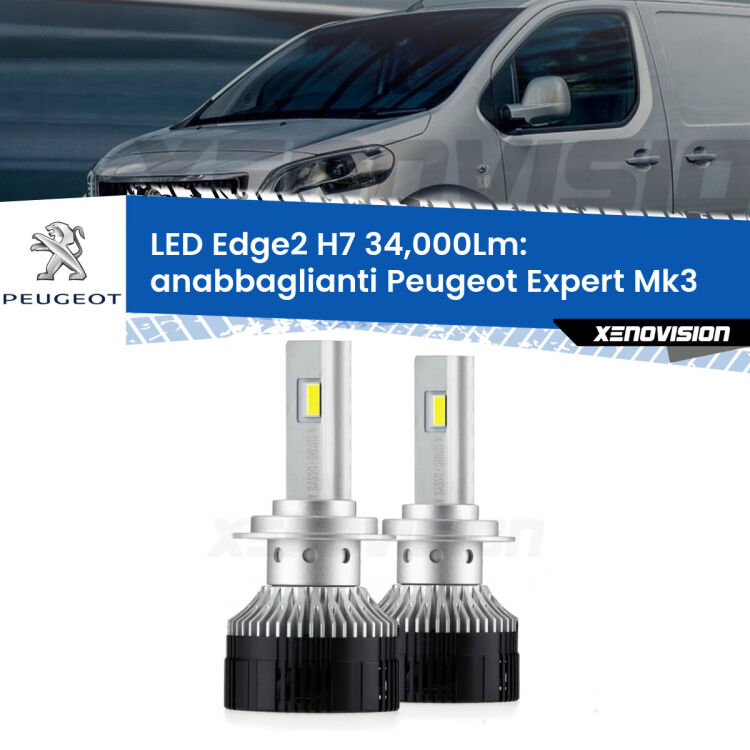 Anabbaglianti LED H7 34,000Lm per Peugeot Expert Mk3 2016 in poi <strong>Kit anabbaglianti LED per Peugeot Expert</strong> Mk3 2016 in poi.</strong>.Coppia lampade <strong>H7</strong> modello Edge v3.0 di Xenovision.