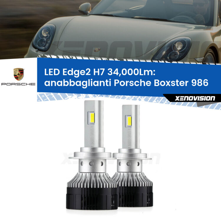 Anabbaglianti LED H7 34,000Lm per Porsche Boxster 986 1996 - 2004 <strong>Kit anabbaglianti LED per Porsche Boxster</strong> 986 1996 - 2004.</strong>.Coppia lampade <strong>H7</strong> modello Edge v3.0 di Xenovision.