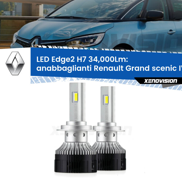 Anabbaglianti LED H7 34,000Lm per Renault Grand scenic IV Mk4 2016 - 2022 <strong>Kit anabbaglianti LED per Renault Grand scenic IV</strong> Mk4 2016 - 2022.</strong>.Coppia lampade <strong>H7</strong> modello Edge v3.0 di Xenovision.