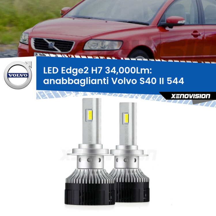 Anabbaglianti LED H7 34,000Lm per Volvo S40 II 544 2004 - 2012 <strong>Kit anabbaglianti LED per Volvo S40 II</strong> 544 2004 - 2012.</strong>.Coppia lampade <strong>H7</strong> modello Edge v3.0 di Xenovision.