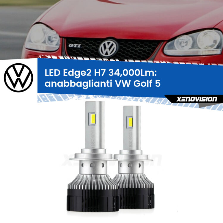 Anabbaglianti LED H7 34,000Lm per VW Golf 5 2003 - 2009 <strong>Kit anabbaglianti LED per VW Golf 5</strong> 2003 - 2009.</strong>.Coppia lampade <strong>H7</strong> modello Edge v3.0 di Xenovision.