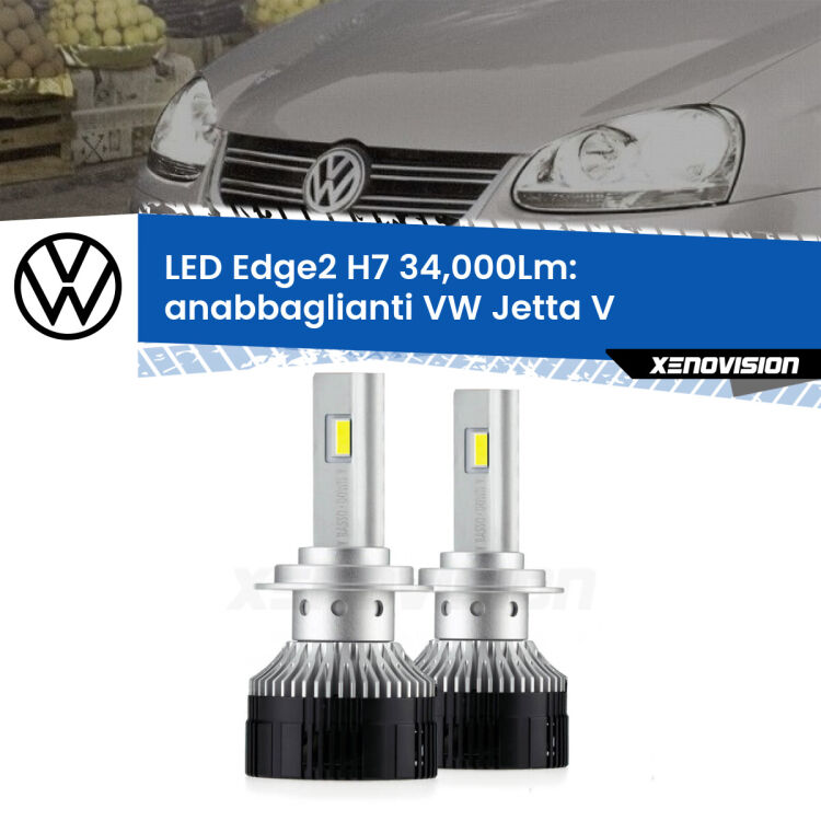 Anabbaglianti LED H7 34,000Lm per VW Jetta V 2005 - 2010 <strong>Kit anabbaglianti LED per VW Jetta</strong> V 2005 - 2010.</strong>.Coppia lampade <strong>H7</strong> modello Edge v3.0 di Xenovision.