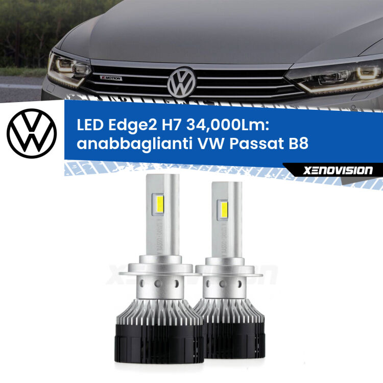 Anabbaglianti LED H7 34,000Lm per VW Passat B8 2014 - 2017 <strong>Kit anabbaglianti LED per VW Passat</strong> B8 2014 - 2017.</strong>.Coppia lampade <strong>H7</strong> modello Edge v3.0 di Xenovision.