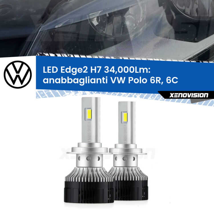 Anabbaglianti LED H7 34,000Lm per VW Polo 6R, 6C a parabola tonda <strong>Kit anabbaglianti LED per VW Polo</strong> 6R, 6C a parabola tonda.</strong>.Coppia lampade <strong>H7</strong> modello Edge v3.0 di Xenovision.
