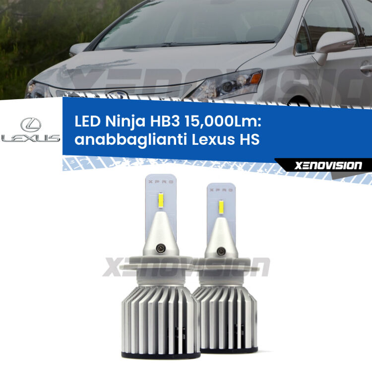 <strong>Kit anabbaglianti LED specifico per Lexus HS</strong>  2009 - 2018. Lampade <strong>HB3</strong> Canbus da 15.000Lumen di luminosità modello Eagle Xenovision.