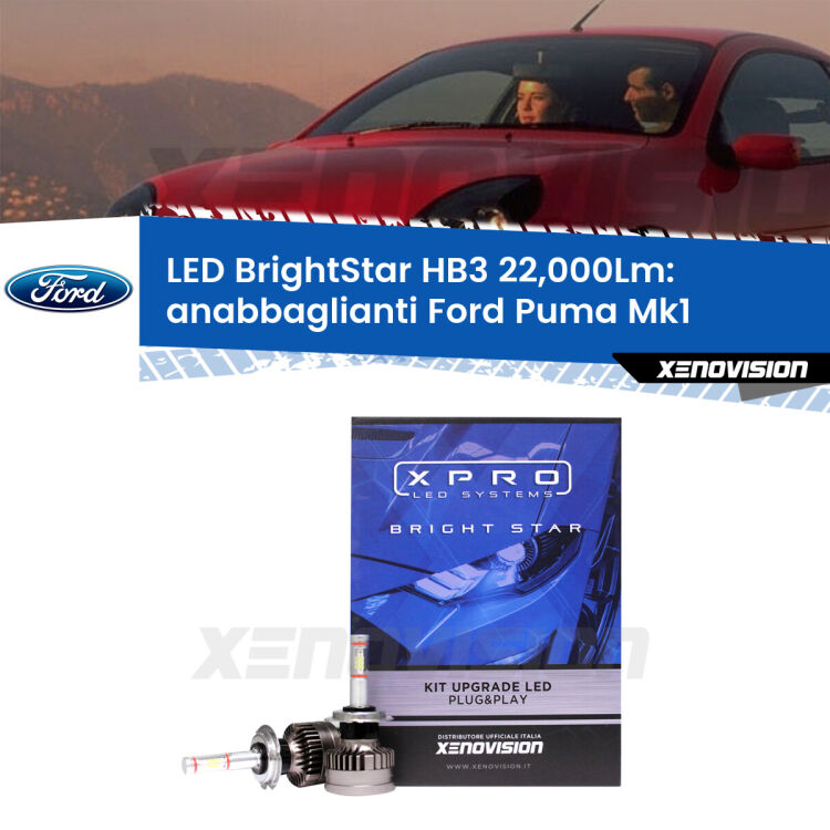 <strong>Kit LED anabbaglianti per Ford Puma</strong> Mk1 1997 - 2002. </strong>Due lampade Canbus HB3 Brightstar da 22,000 Lumen. Qualità Massima.