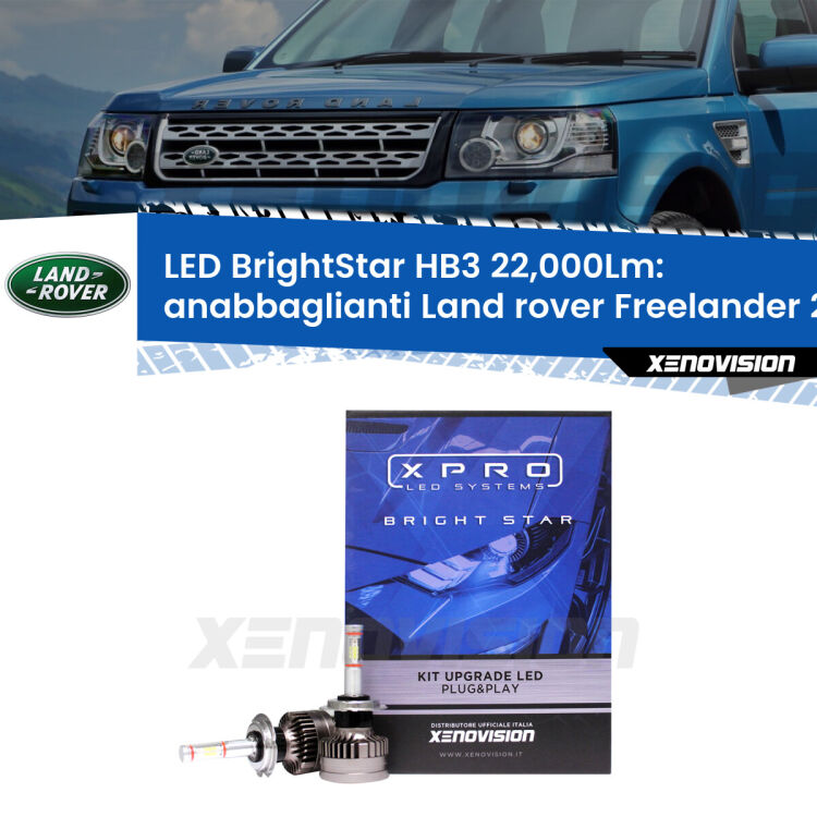 <strong>Kit LED anabbaglianti per Land rover Freelander 2</strong> L359 2013 - 2014. </strong>Due lampade Canbus HB3 Brightstar da 22,000 Lumen. Qualità Massima.