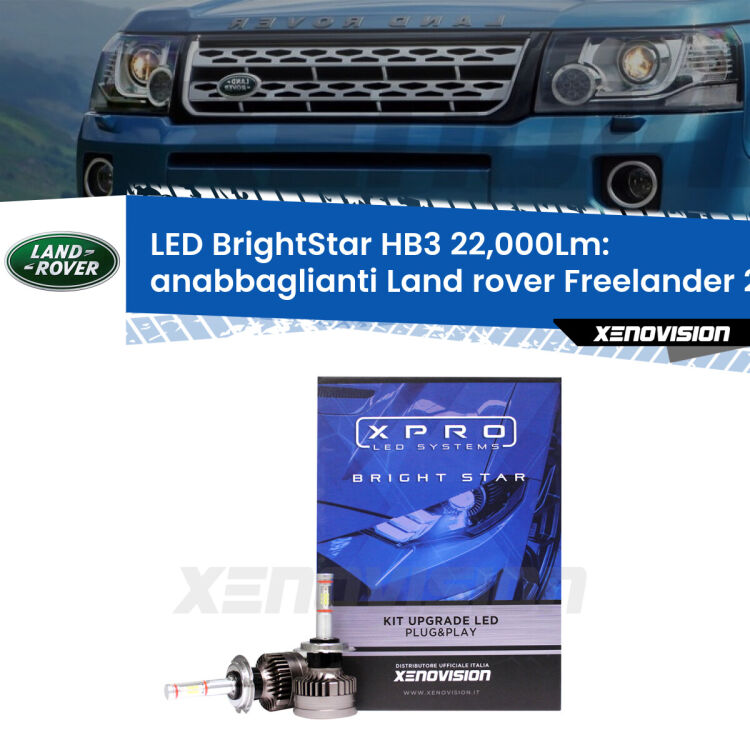 Anabbaglianti LED HB3 22,000Lm per Land rover Freelander 2 L359 2013 - 2014 <strong>Kit LED anabbaglianti per Land rover Freelander 2</strong> L359 2013 - 2014. </strong>Due lampade Canbus HB3 Brightstar da 22,000 Lumen. Qualità Massima.