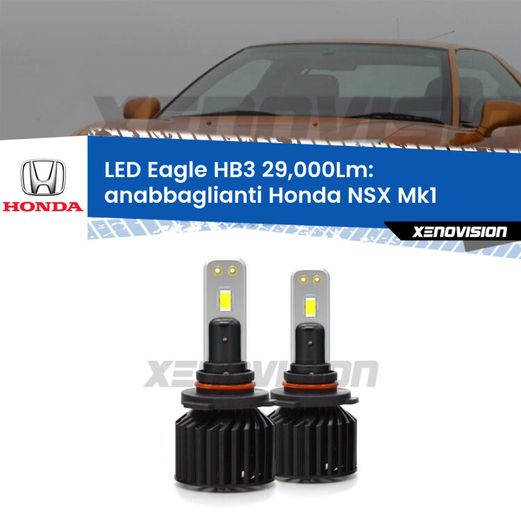 <strong>Kit anabbaglianti LED specifico per Honda NSX</strong> Mk1 2001 - 2005. Lampade <strong>HB3</strong> Canbus da 29.000Lumen di luminosità modello Eagle Xenovision.