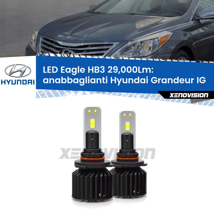 <strong>Kit anabbaglianti LED specifico per Hyundai Grandeur</strong> IG 2016 in poi. Lampade <strong>HB3</strong> Canbus da 29.000Lumen di luminosità modello Eagle Xenovision.